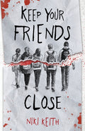 Keep Your Friends Close: A Gritty YA Crime Thriller