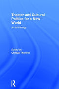 Theater and Cultural Politics for a New World: An Anthology
