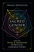 Sacred Gender: Create Trans and Nonbinary Spiritual Connections