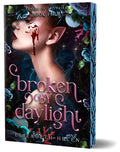 Broken by Daylight (Deluxe Edition)