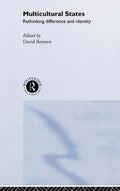 Multicultural States: Rethinking Difference and Identity