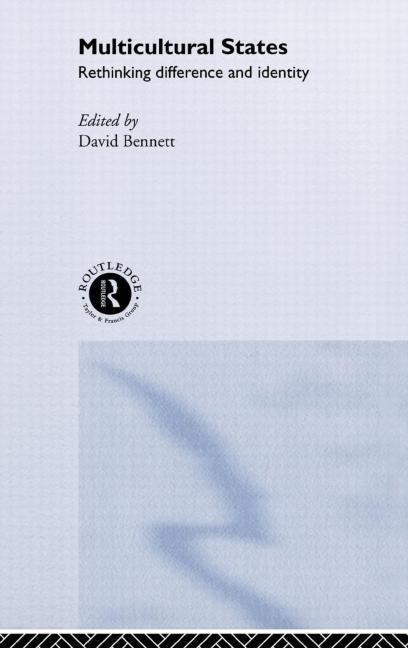Multicultural States: Rethinking Difference and Identity
