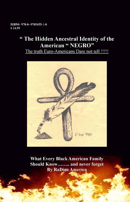 The Hidden Ancestral Identity of the American Negro: Why Black Lives Matter? (Revised with New Chapter)