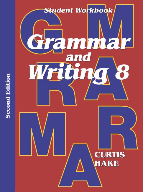 Grammar & Writing Student Workbook Grade 8 2nd Edition (2014)