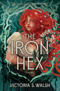 The Iron Hex: A Captivating Fantasy Romance of Outlawed Magic and Forbidden Love (Original)