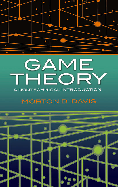 Game Theory: A Nontechnical Introduction