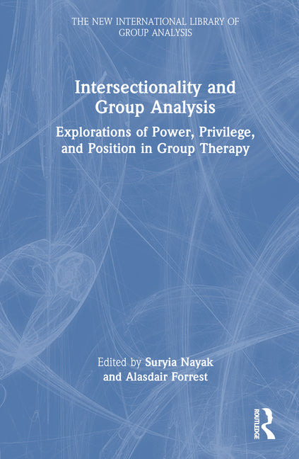 Intersectionality and Group Analysis: Explorations of Power, Privilege, and Position in Group Therapy