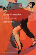 My Tender Matador (Grove Press Pbk)