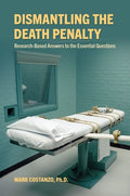 Dismantling the Death Penalty: Research-Based Answers to the Essential Questions