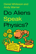 Do Aliens Speak Physics?: And Other Questions about Science and the Nature of Reality