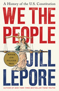 We the People: A History of the U.S. Constitution