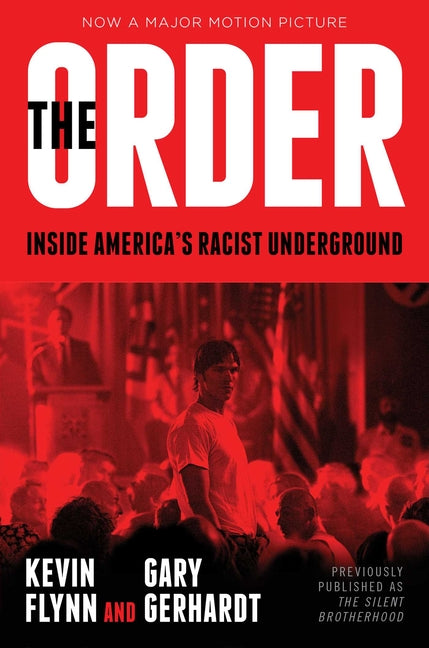 The Order: Inside America's Racist Underground (Media Tie-In)