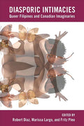 Diasporic Intimacies: Queer Filipinos and Canadian Imaginaries