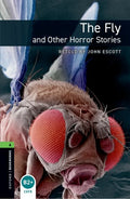 Oxford Bookworms Library: Level 6: The Fly and Other Horror Stories (UK)
