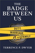 The Badge Between Us: Duty, Marriage, and Family