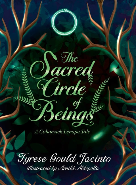 The Sacred Circle of Beings, A Cohanzick Lenape Tale: Stories of Healing, Friendship, and Sacred Connection