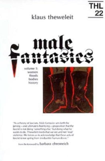 Male Fantasies: Volume 1: Women Floods Bodies History Volume 1