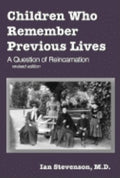 Children Who Remember Previous Lives: A Question of Reincarnation, rev. ed. (Revised)
