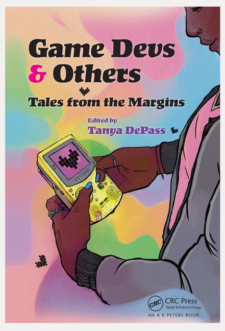 Game Devs & Others: Tales from the Margins