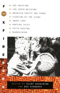 The Foxfire Book: Hog Dressing, Log Cabin Building, Mountain Crafts and Foods, Planting by the Signs, Snake Lore, Hunting Tales, Faith Healing, Moonshinin