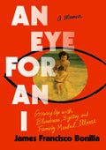 An Eye for an I: Growing Up with Blindness, Bigotry, and Family Mental Illness