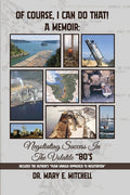 OF COURSE, I CAN DO THAT! A Memoir: Negotiating Success in the Volatile "80's