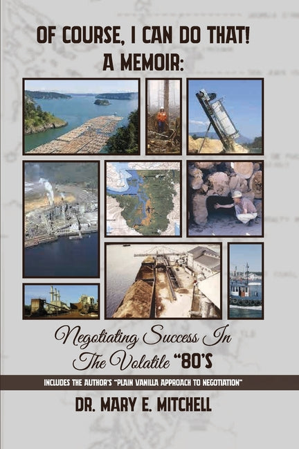 OF COURSE, I CAN DO THAT! A Memoir: Negotiating Success in the Volatile "80's