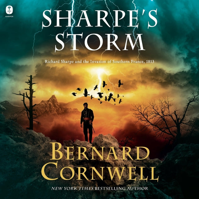 Sharpe's Storm: Richard Sharpe and the Invasion of Southern France, 1813