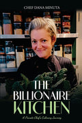 The Billionaire Kitchen: Secrets from the World's Most Exclusive Tables