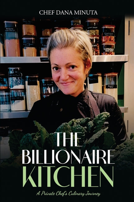 The Billionaire Kitchen: Secrets from the World's Most Exclusive Tables