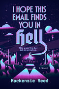 I Hope This Email Finds You in Hell