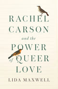 Rachel Carson and the Power of Queer Love