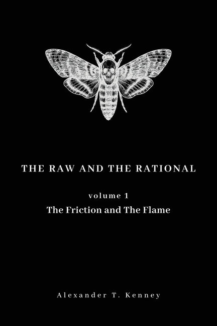 The Raw and The Rational, Volume 1: The Friction and The Flame (First - Premiere Printing)