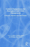 Cultural Competency for Emergency and Crisis Management: Concepts, Theories and Case Studies