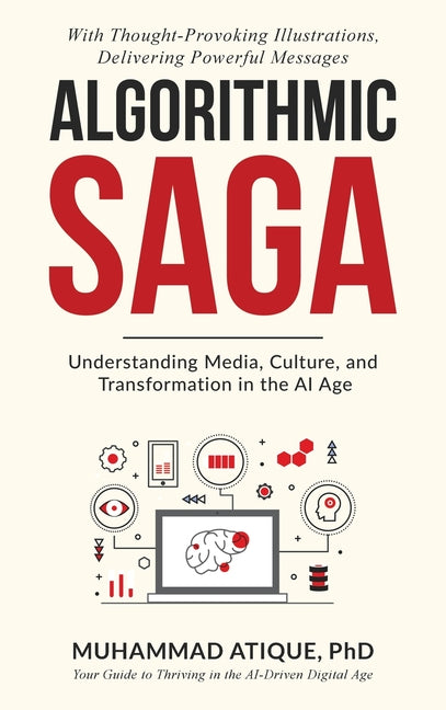 Algorithmic Saga: Understanding Media, Culture, and Transformation in the AI Age