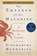 The Emperor of All Maladies: A Biography of Cancer (Reissue)