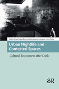 Urban Nightlife and Contested Spaces: Cultural Encounters After Dusk