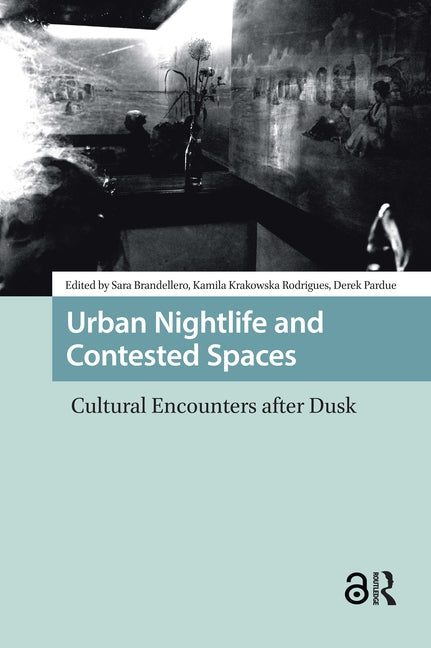 Urban Nightlife and Contested Spaces: Cultural Encounters After Dusk