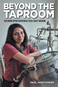 Beyond the Taproom: Exploring Representation in Texas Craft Brewing