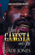 When a Gangsta Wants You
